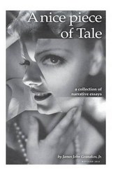 A Nice Piece Of Tale A Collection Of Narrative Essays
