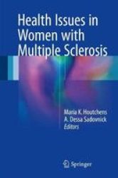 Health Issues In Women With Multiple Sclerosis Hardcover 1ST Ed. 2017
