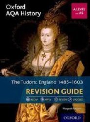 Oxford Aqa History For A Level: The Tudors: England 1485-1603 Revision Guide Paperback
