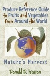 Haworth Press A Produce Reference Guide to Fruits and Vegetables from Around the World: Nature's Harvest