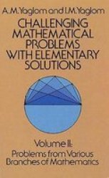 Challenging Mathematical Problems with Elementary Solutions, Vol 2 - Volume 2 Paperback