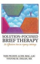 Solution-Focused Brief Therapy: Its Effective Use in Agency Settings Haworth Marriage and the Family