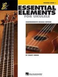 Essential Elements For Ukulele - Method Book 1 - Comprehensive Ukulele Method Paperback