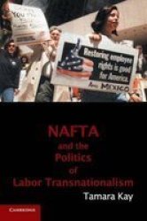 NAFTA and the Politics of Labor Transnationalism Paperback