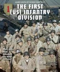 The First Us Infantry Division - Allied Units Of World War Two Paperback
