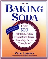 Baking Soda: Over 500 Fabulous, Fun, and Frugal Uses You've Probably Never Thought Of Lansky, Vicki