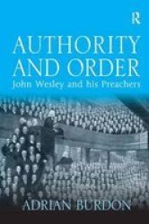 Authority And Order: John Wesley And His Preachers