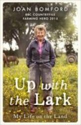 Up With The Lark - My Life On The Land Paperback