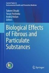 Biological Effects Of Fibrous And Particulate Substances 2016 Hardcover