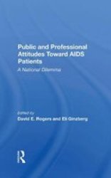 Public And Professional Attitudes Toward Aids Patients - A National Dilemma Hardcover
