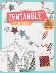 Zentangle For Kids - With Tangles Templates And Pages To Tangle On Paperback