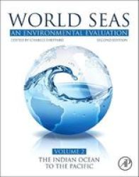 World Seas: An Environmental Evaluation - Volume Ii: The Indian Ocean To The Pacific Paperback 2ND Edition