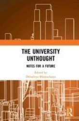 The University Unthought - Notes For A Future Hardcover