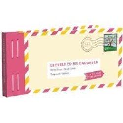 Letters To My Daughter - Write Now. Read Later. Treasure Forever. Other Printed Item