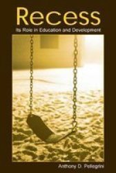 Recess: Its Role in Education and Development Developing Mind Series