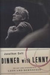 Dinner With Lenny - The Last Long Interview With Leonard Bernstein Hardcover New