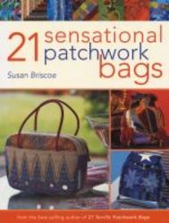 21 Sensational Patchwork Bags paperback