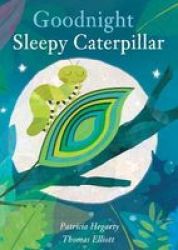 Goodnight Sleepy Caterpillar Board Book