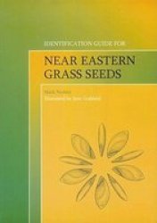 Identification Guide for Near Eastern Grass Seeds UNIV COL LONDON INST ARCH PUB