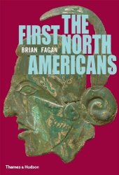 The First North Americans: An Archaeological Journey