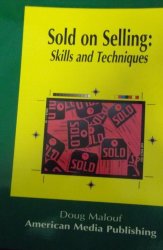 Sold On Selling: Skills And Techniques