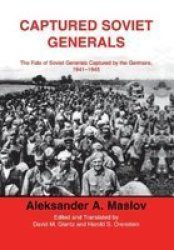 Captured Soviet Generals - The Fate Of Soviet Generals Captured In Combat 1941-45 Paperback