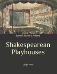 Shakespearean Playhouses - Large Print Paperback