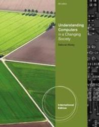 Understanding Computers In A Changing Society Paperback International Ed Of 4th Revised Ed