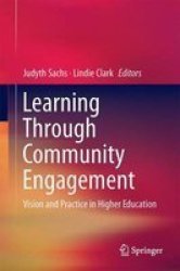 Learning Through Community Engagement 2016 - Vision And Practice In Higher Education Hardcover 2017 Ed.