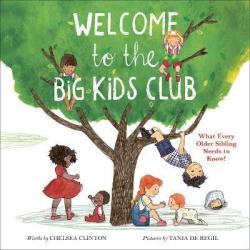 Welcome To The Big Kids Club - Chelsea Clinton Hardcover