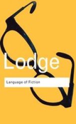 The Language of Fiction - Essays in Criticism and Verbal Analysis of the English Novel