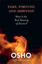 Fame Fortune And Ambition : What Is The Value In Striving For Worldly Success?