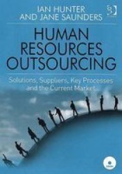 Human Resources Outsourcing - Solutions, Suppliers, Key Processes and the Current Market