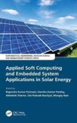 Applied Soft Computing And Embedded System Applications In Solar Energy Hardcover