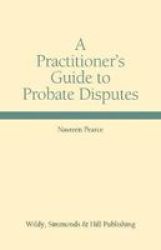 A Practitioner& 39 S Guide To Probate Disputes Hardcover