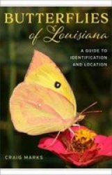 Butterflies Of Louisiana - A Guide To Identification And Location Paperback