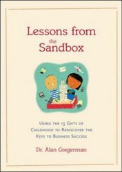 Lessons from the Sandbox : Rediscovering the Keys to Business Success