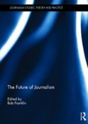 The Future of Journalism Hardcover