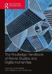 The Routledge Handbook Of Remix Studies And Digital Humanities Hardcover