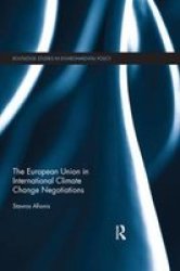 The European Union In International Climate Change Negotiations Paperback