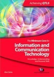 The Minimum Core for Information and Communication Technology: Knowledge, Understanding and Personal Skills Achieving Qtls