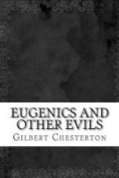 Eugenics And Other Evils Paperback