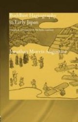 Buddhist Hagiography in Early Japan: Images of Compassion in the Gyoki Tradition Routledge Studies in Asian Religion