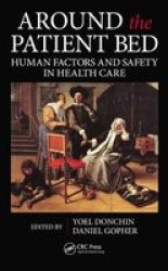 Around The Patient Bed - Human Factors And Safety In Health Care hardcover