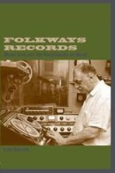 Folkways Records - Moses Asch and His Encyclopedia of Sound