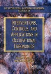 Interventions Controls And Applications In Occupational Ergonomics Paperback