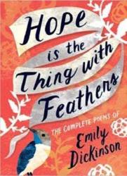 Hope Is The Thing With Feathers - The Complete Poems Of Emily Dickinson Hardcover