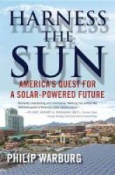 Harness The Sun - America& 39 S Quest For A Solar-powered Future Paperback