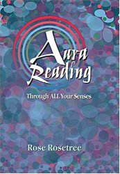 Aura Reading Through All Your Senses: Celestial Perception Made Practical Energy Reading Skills For The Age Of Awakening