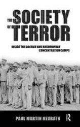 The Society of Terror: Inside the Dachau and Buchenwald Concentration Camps